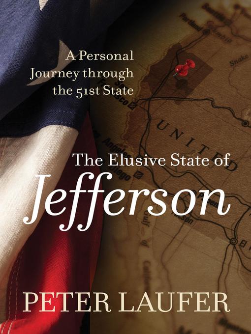 Title details for Elusive State of Jefferson by Peter Laufer - Available